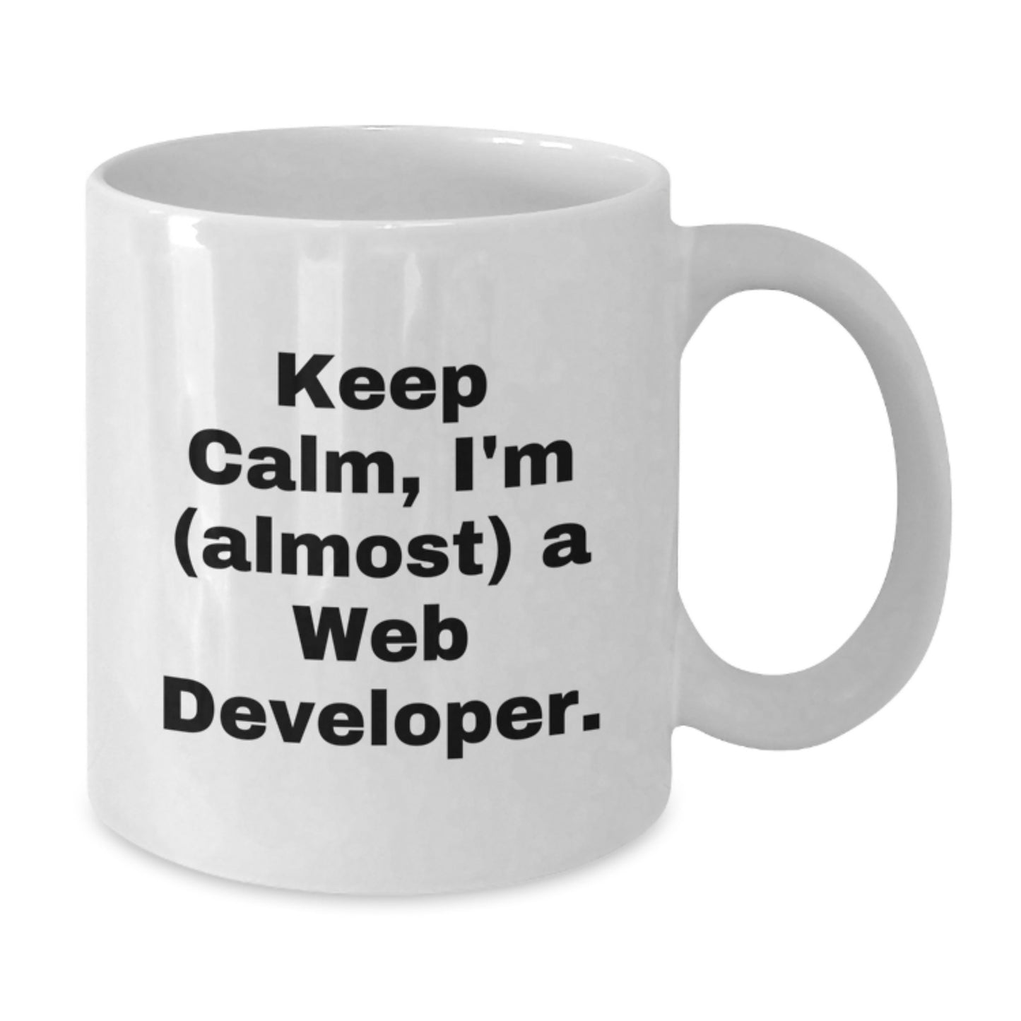 Funny Web Developer Gifts for Mom - White 11oz and 15oz Ceramic Coffee Mug - Keep Calm, I'm (almost) A Web Developer - Unique Mother's Day Unique Gift from Family - Additional