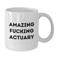 Load image into Gallery viewer, Funny Actuary Gift Ideas, Valentine's Unique Gifts for Actuaries from Friends, Actuary White Coffee Mug, 'Amazing F--king Actuary' Quote - Additional
