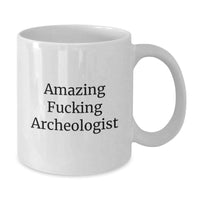 Load image into Gallery viewer, Funny Archeologist Gifts from Men to Archeologist Friends on Valentine's - Amazing F--king Archeologist White Coffee Mug - Additional
