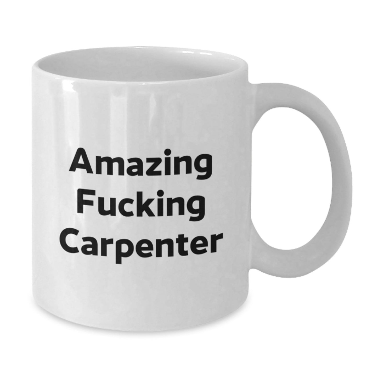 Funny Carpenter Gifts from Men - Amazing White Coffee Mugs for Valentine's - Unique White Ceramic Mug for Carpenter Lover - Additional