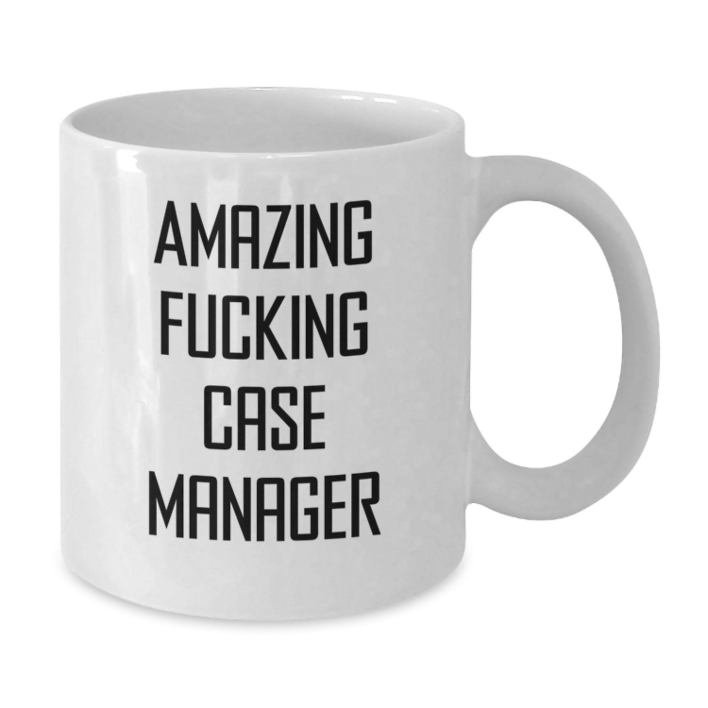Funny Case Manager Gifts from Friends - Birthday Unique Mug for Case Manager, Amazing F--king Case Manager White Coffee Mug, Case Manager Appreciation White Mug - Additional