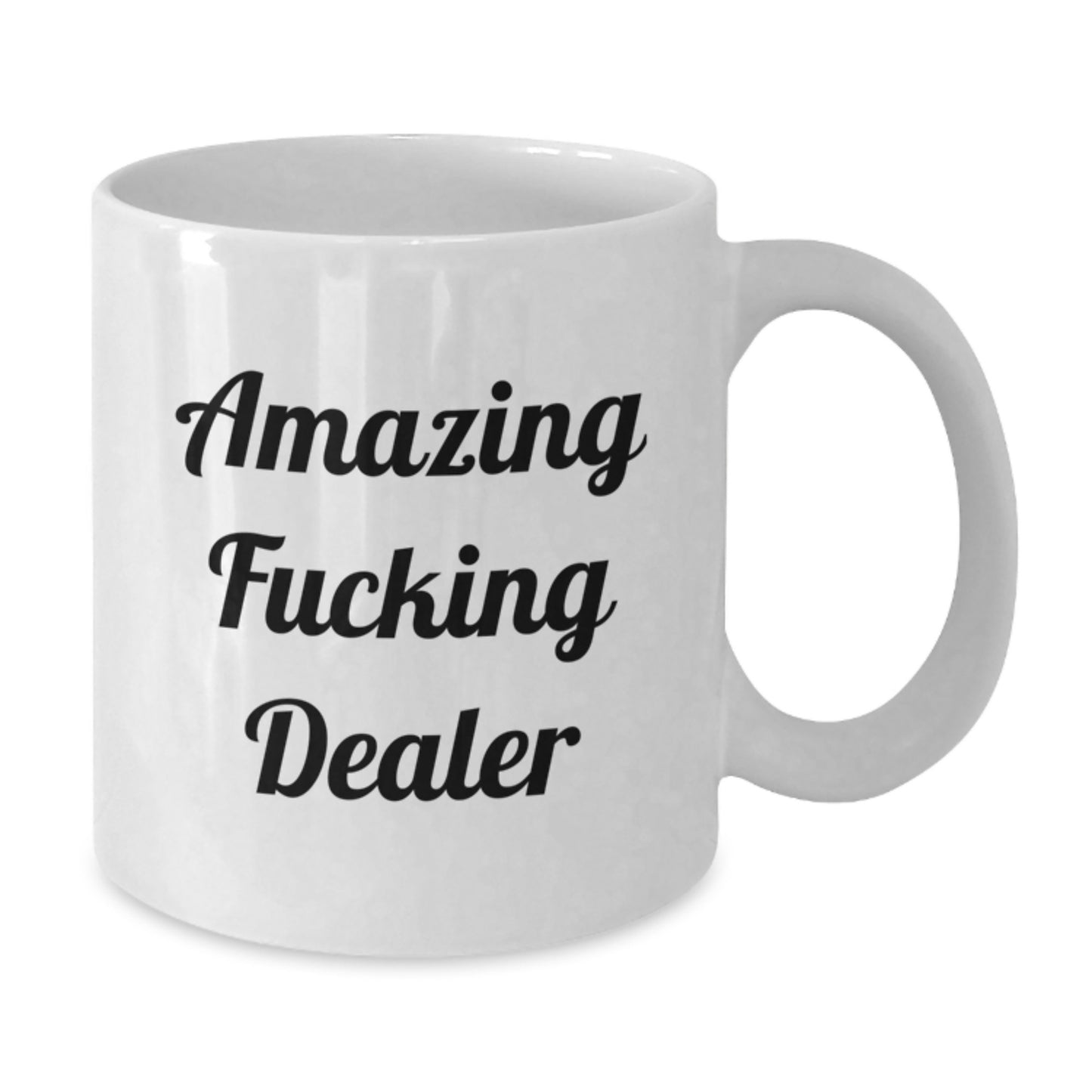 Funny Dealer Gifts from Men, Unique White Coffee Mug for Women on Mother's Day, Amazing 'F--king Dealer' Quote - 11oz or 15oz Ceramic - Additional