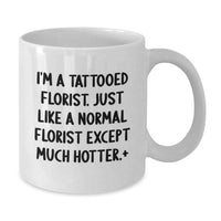 Load image into Gallery viewer, Funny Floral Gift for Florist, Valentine's Unique Gifts from Friends, White Coffee Mug for Florist Love - Additional
