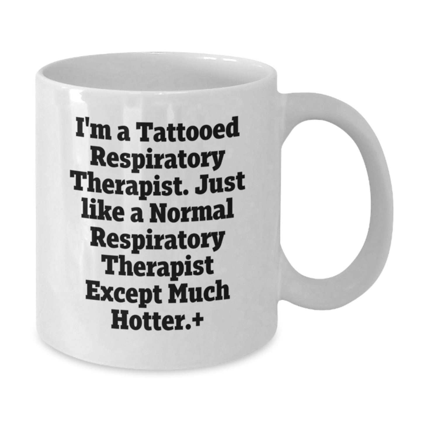 Unique Birthday Unique Gifts for Respiratory Therapist, Funny White Coffee Mug, Gifts from Friends, Inspirational Quote - Additional