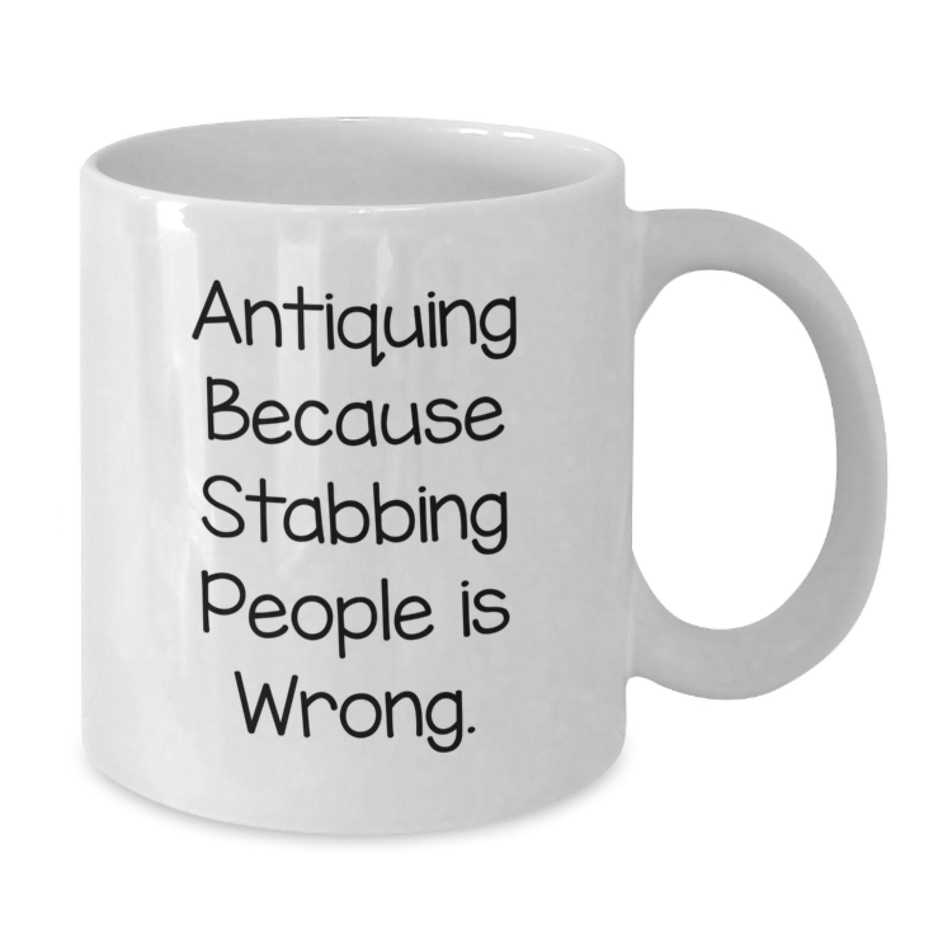 Funny Antiquing White Coffee Mug Gifts from Friends, Valentine's Unique Antiquing Humor Mug, 'Antiquing Because Stabbing People Is Wrong' Ceramic Mug for Women, Men, Family, Coworkers - Additional