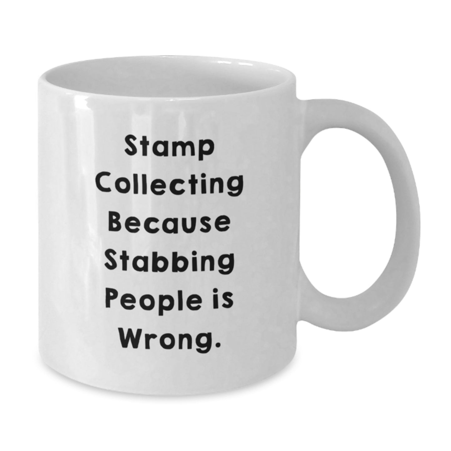 Funny Stamp Collecting Gifts from Men, White Coffee Mug, 'Stamp Collecting Because Stabbing People Is Wrong.' - Birthday Unique Gifts for Stamp Collecting Lovers - Additional