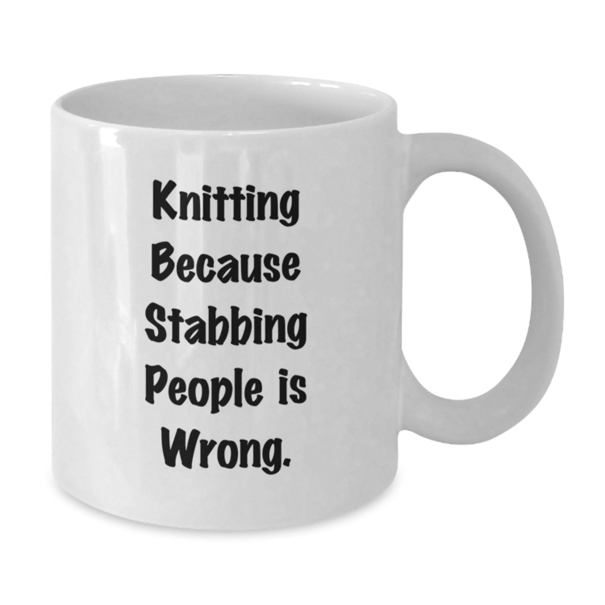 Funny Knitting Gifts for Mom, Unique White Coffee Mug, 'Knitting Because Stabbing People Is Wrong.' - Additional