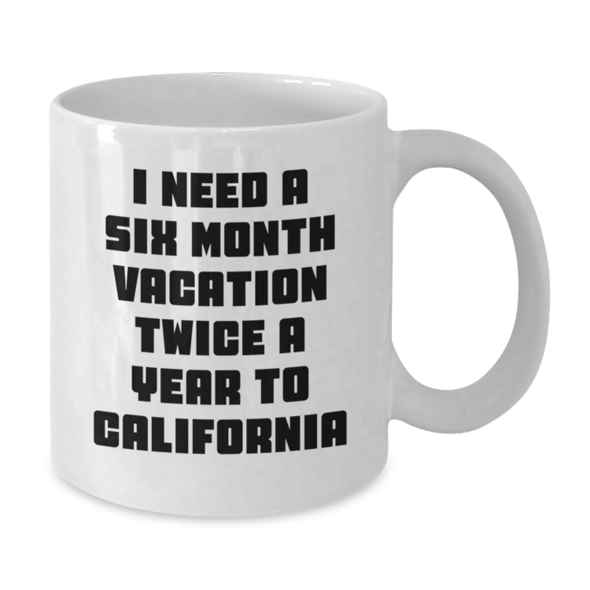 California Dreams Funny White Coffee Mugs Gifts from Men for California Lovers on Mother's Day - Additional