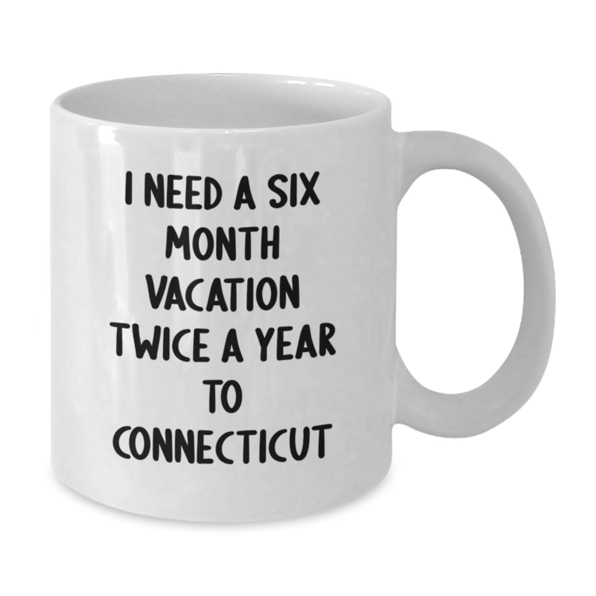 Funny Quote Connecticut White Coffee Mug Gifts from Men, Women, Friends, Family for Mother's Day in Connecticut - Additional