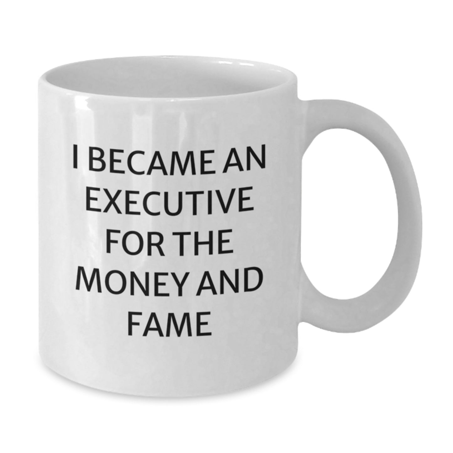 Funny Executive Gifts for Mom, White Coffee Mug for Business Women, 'I Became An Executive For The Money And Fame' Quote, Gifts from Men to Women on Mother's Day - Additional