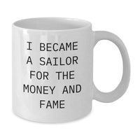 Load image into Gallery viewer, Funny Sailor White Coffee Mug - Gifts from Men, Women, Friends, Coworkers, Family to Sailor, Men, Women, Friends, Coworkers, Family - Valentine's Unique Gift Ideas for Sailor Lover - Additional
