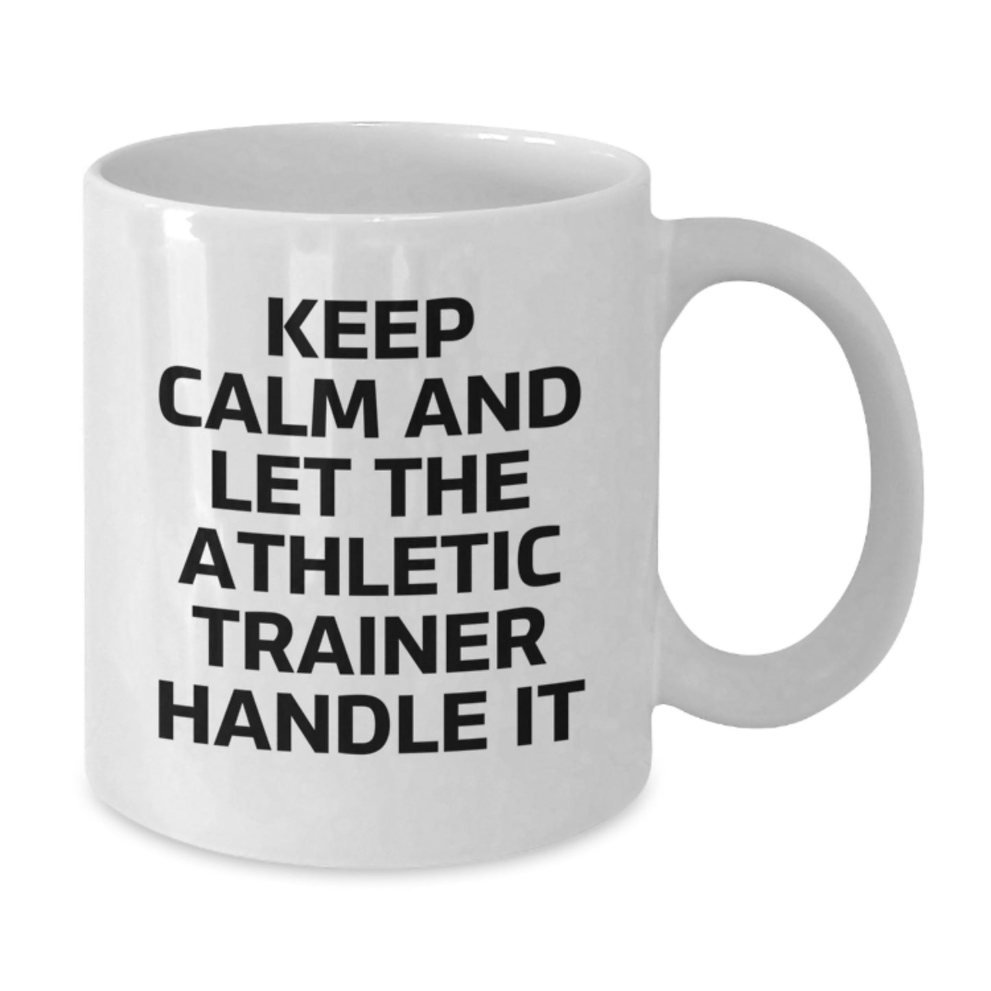 Funny Athletic Trainer Gifts for Mom - White Coffee Mug - 'Keep Calm And Let The Athletic Trainer Handle It' from Friends and Family - Additional