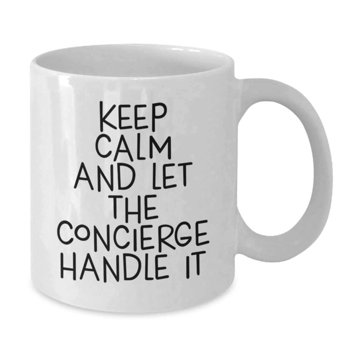 Funny Concierge Gifts for Mom, Keep Calm And Let The Concierge Handle It, White Coffee Mug, Unique Mother's Day Unique Gifts from Family - Additional