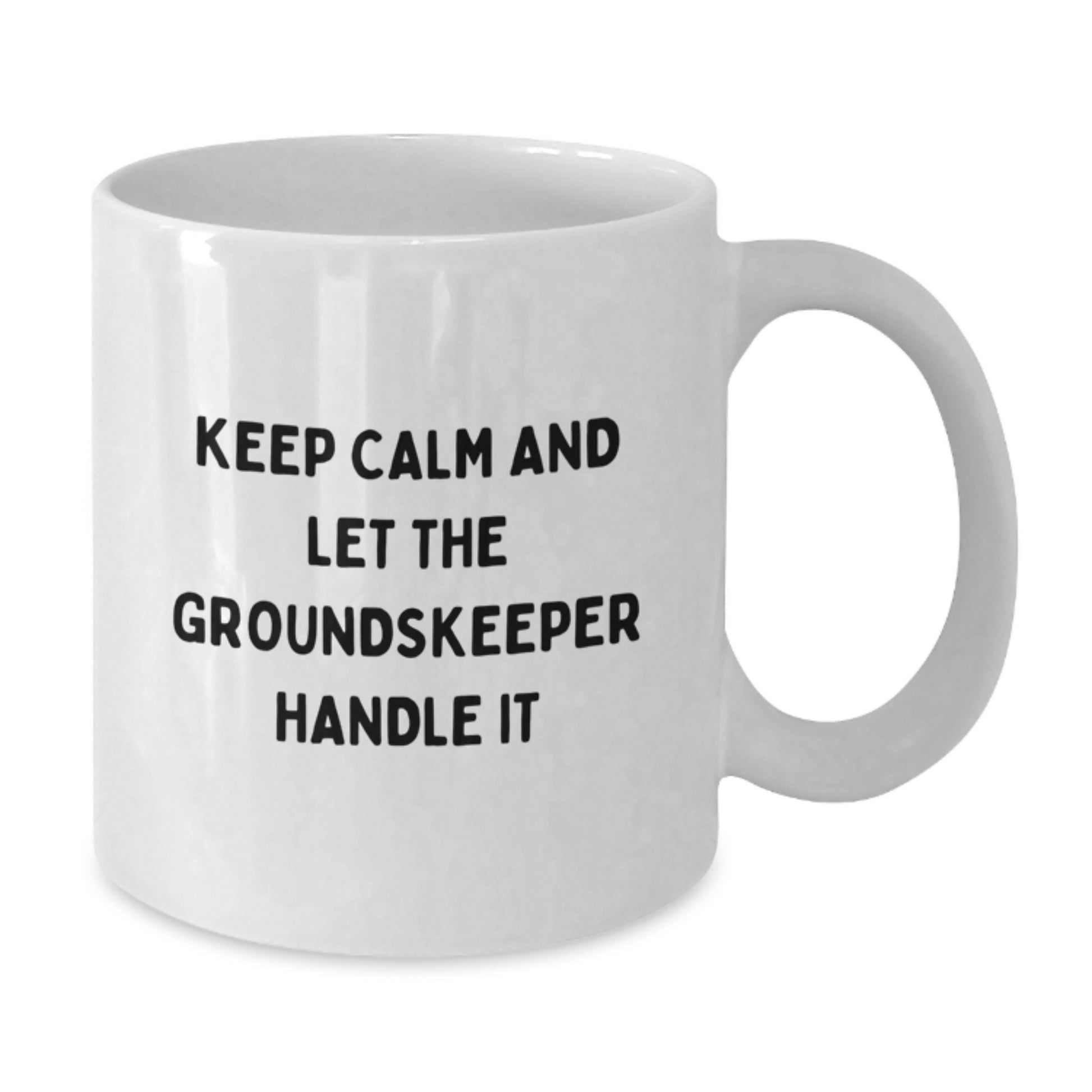 Funny groundskeeper Gifts from Friends for groundskeeper - Keep Calm And Let The groundskeeper Handle It White Coffee Mug - Additional
