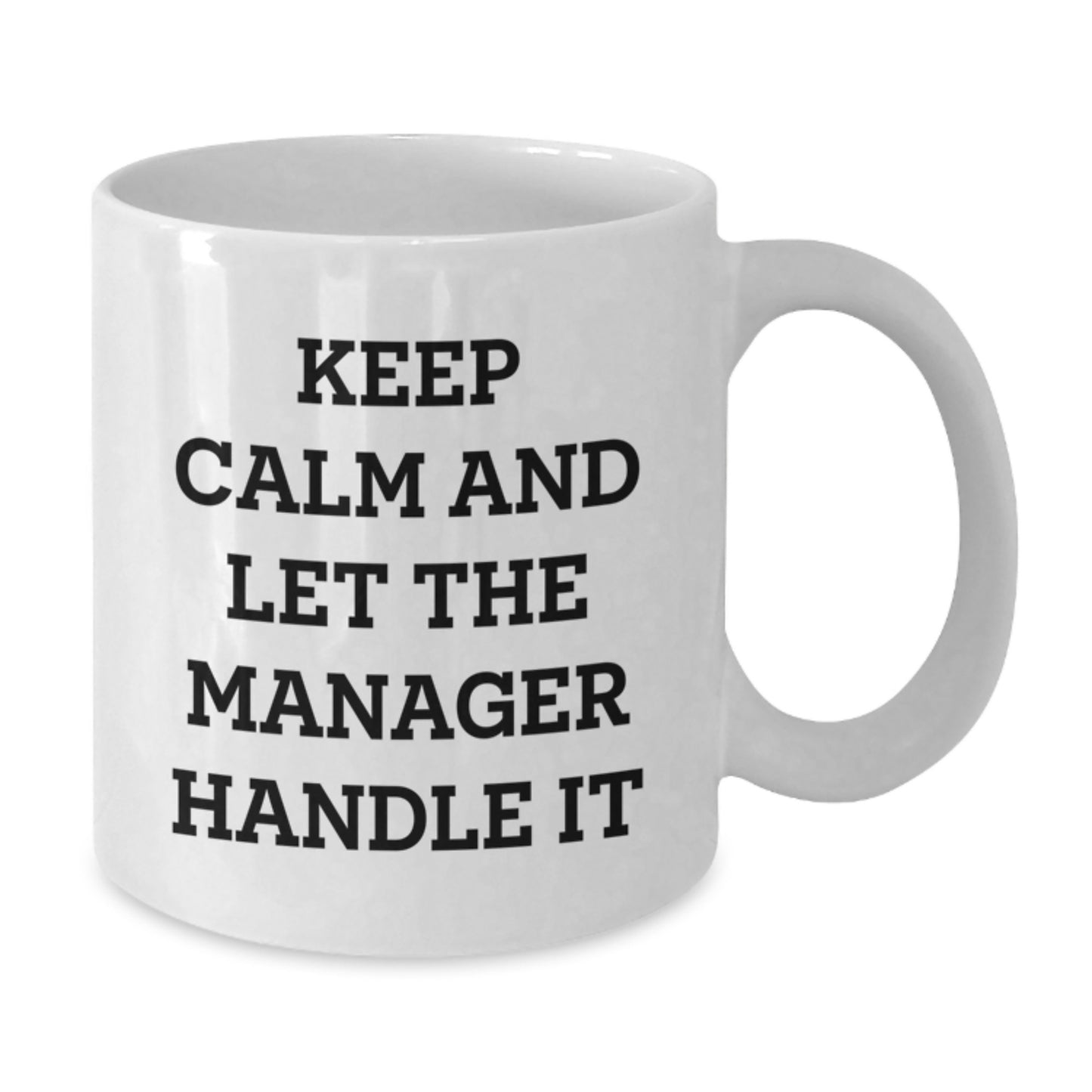 Funny Manager White Coffee Mug Gifts from Men to Boss on Mother's Day Unique Manager Handle It - Additional
