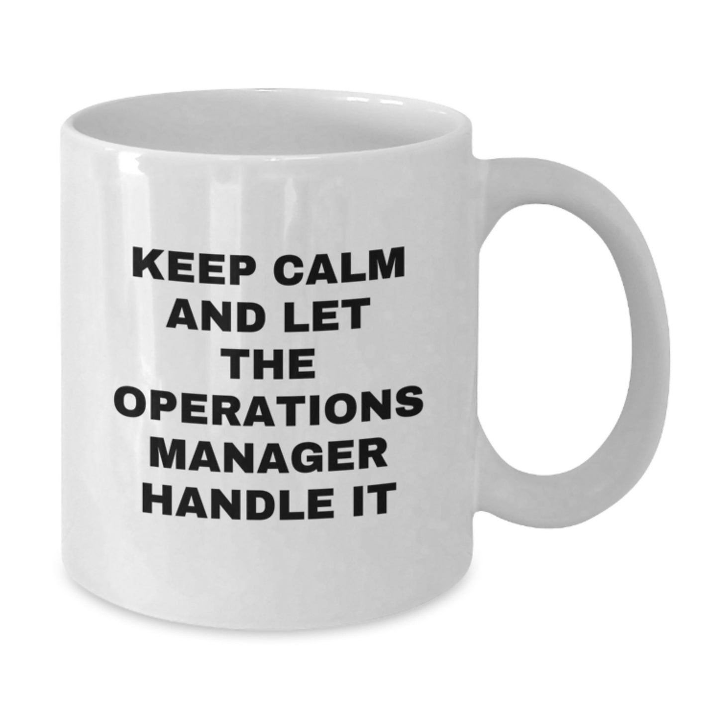 Funny Operations Manager Gifts, White Coffee Mug for Operations Manager on Mother's Day, Keep Calm And Let The Operations Manager Handle It, Gifts from Family - Additional