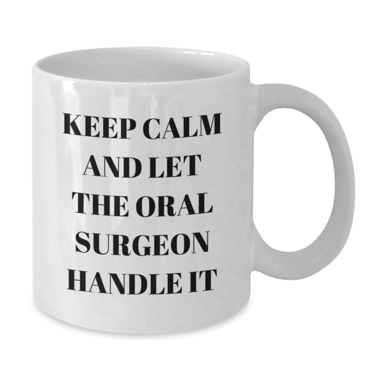 Funny Gifts from Men, Women, or Friends to Oral Surgeon, White Coffee Mug for Mother's Day Unique Gifts - Additional