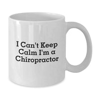 Load image into Gallery viewer, Funny Chiropractor Gifts from Family, White Coffee Mug for Chiropractor Lover, I Can't Keep Calm I'm A Chiropractor Quote, Valentine's Unique Gifts - Additional
