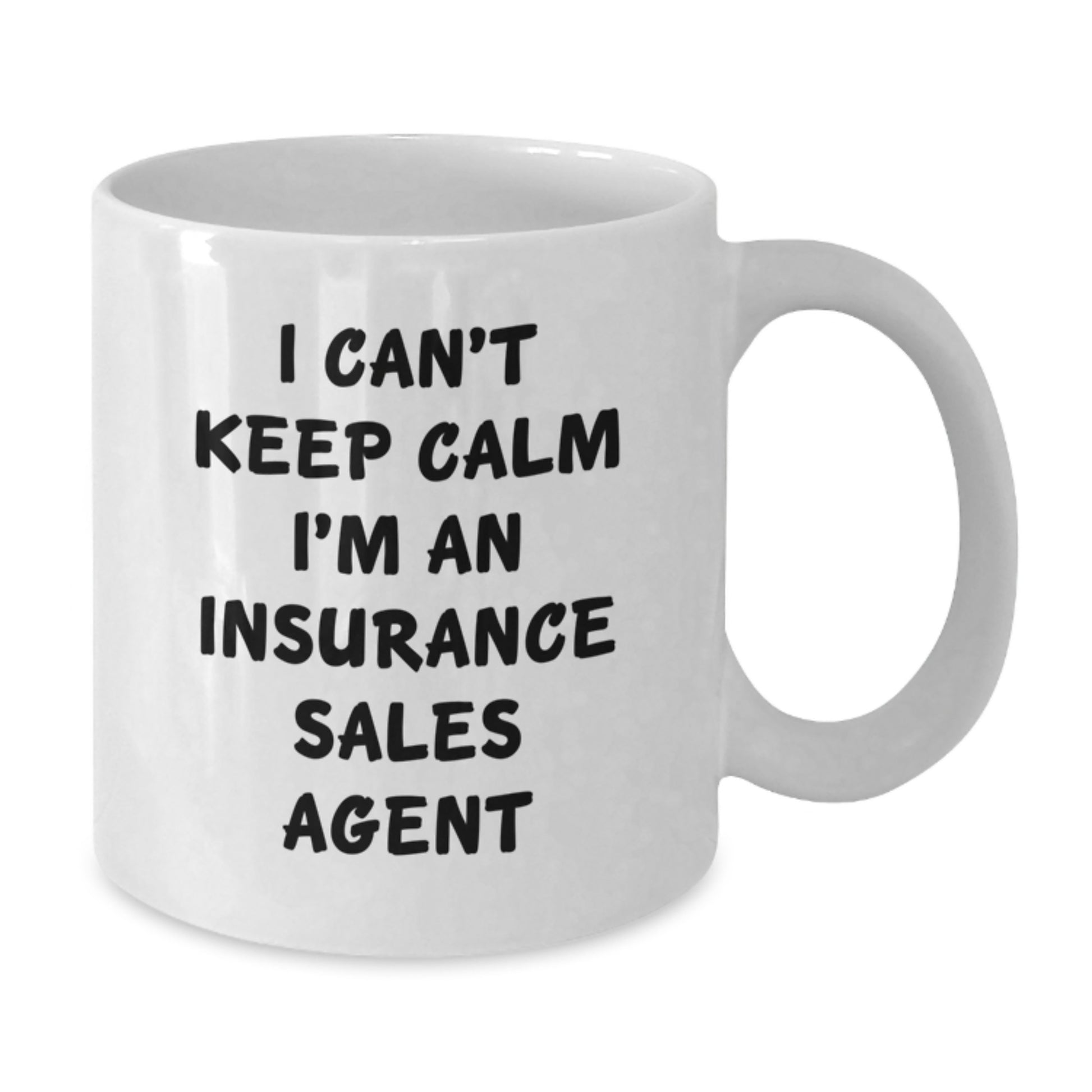 Funny Insurance Sales Agent Gifts from Friends for Men's White Coffee Mug - I Can't Keep Calm I'm An Insurance Sales Agent! - Additional