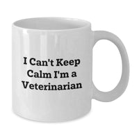 Load image into Gallery viewer, Funny Veterinarian Gifts, White Coffee Mug, 'I Can't Keep Calm I'm A Veterinarian' Quote, Christmas Unique Presents, Gifts from Men to Women - Additional
