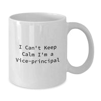 Load image into Gallery viewer, Funny Vice-principal Gifts from Men, Women, Friends, Coworkers, Family - I Can&#39;t Keep Calm I&#39;m A Vice-principal White Coffee Mug - Additional
