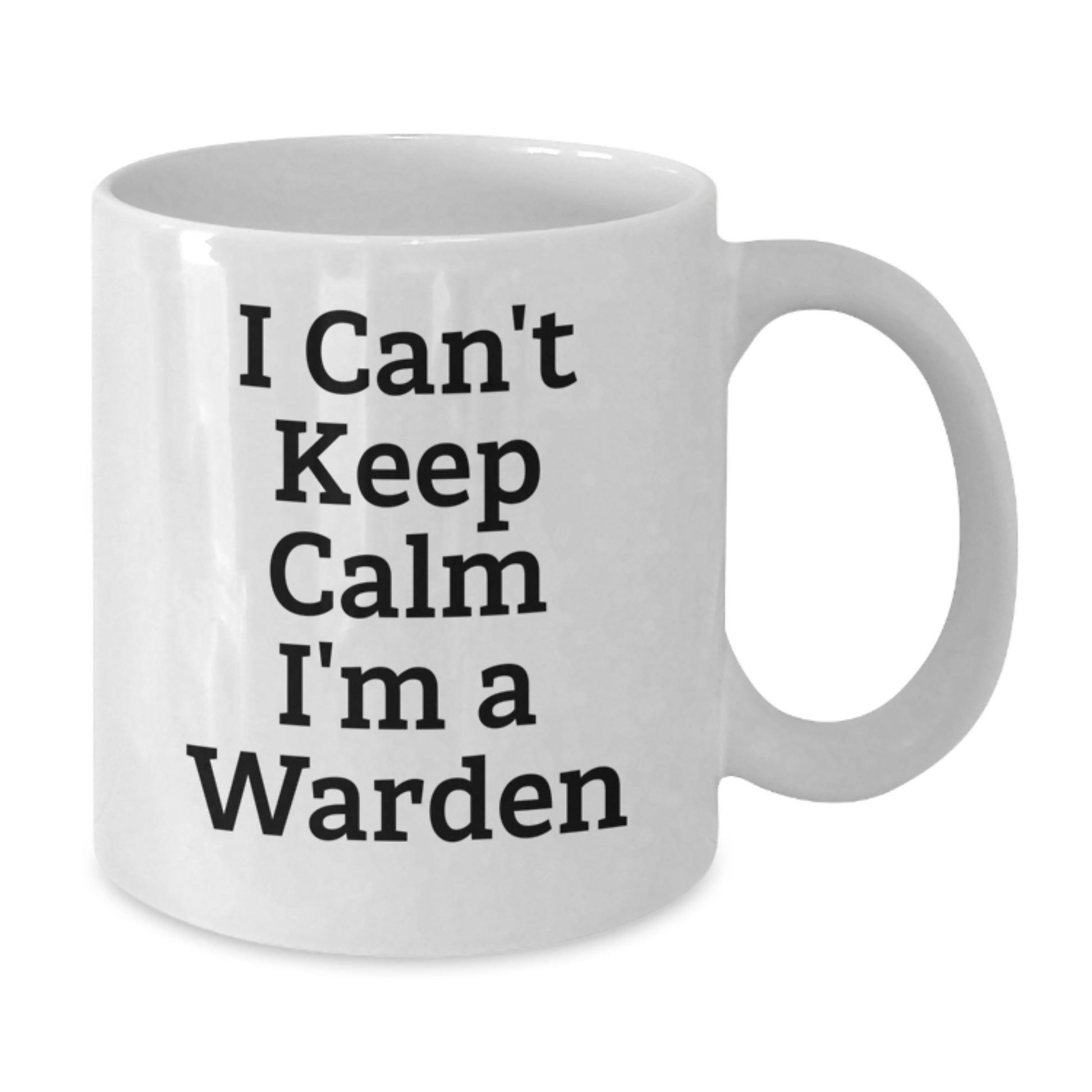 Funny Warden Gifts for Christmas - I Can't Keep Calm White Coffee Mug Gifts from Friends to Family - Additional