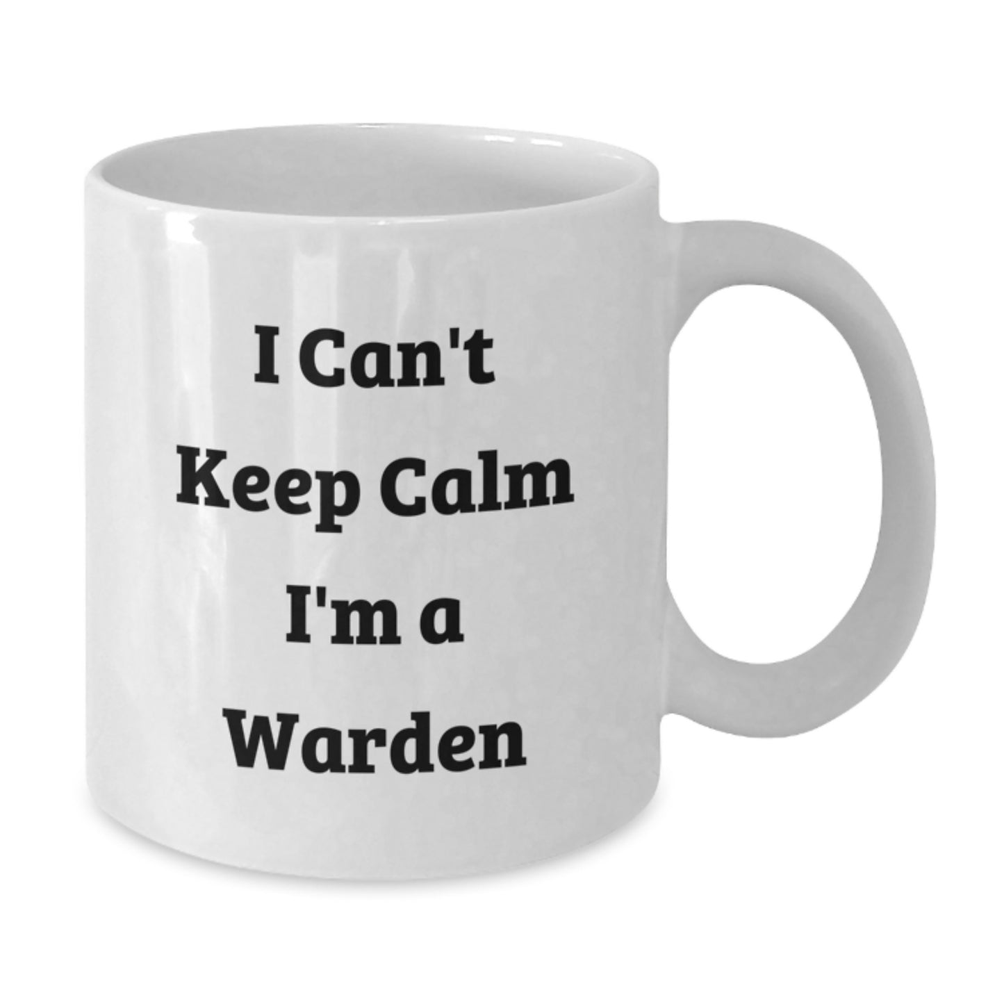 Funny Warden Gifts from Friends, Unique White Coffee Mug I Can't Keep Calm I'm A Warden, Christmas Fun for Wardens - Additional
