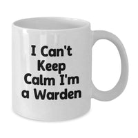 Load image into Gallery viewer, Funny Warden Gifts from Friends for Warden Men - I Can't Keep Calm I'm A Warden White Coffee Mug, Christmas Unique Gift for Warden Enthusiasts, White Ceramic Mug - Additional
