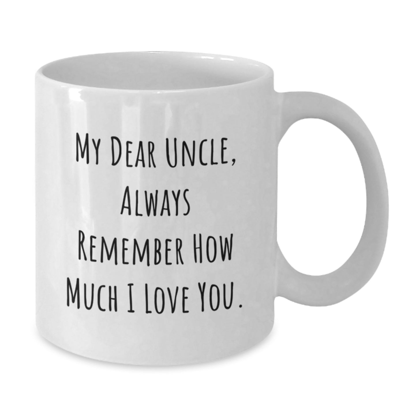 Funny Quote White Coffee Mug Gifts from Men to Uncle on Valentine's, Unique Uncle Gifts, Love and Care White Ceramic Mug for Uncle - Additional