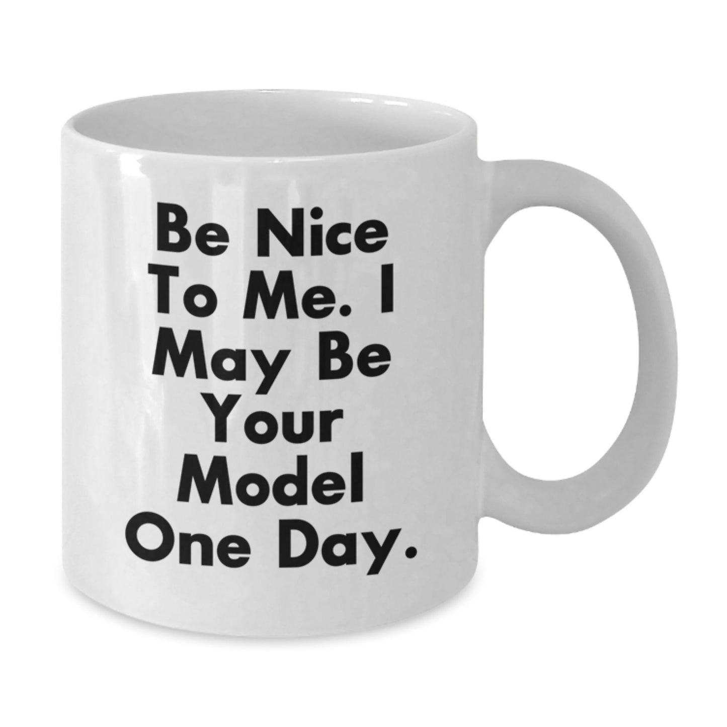 Funny Model Quotes White Coffee Mugs Gifts for Model Enthusiasts, Birthday Unique Gifts from Friends, Family to Family, Model Men, Women - 'Be Nice To Me' - Additional