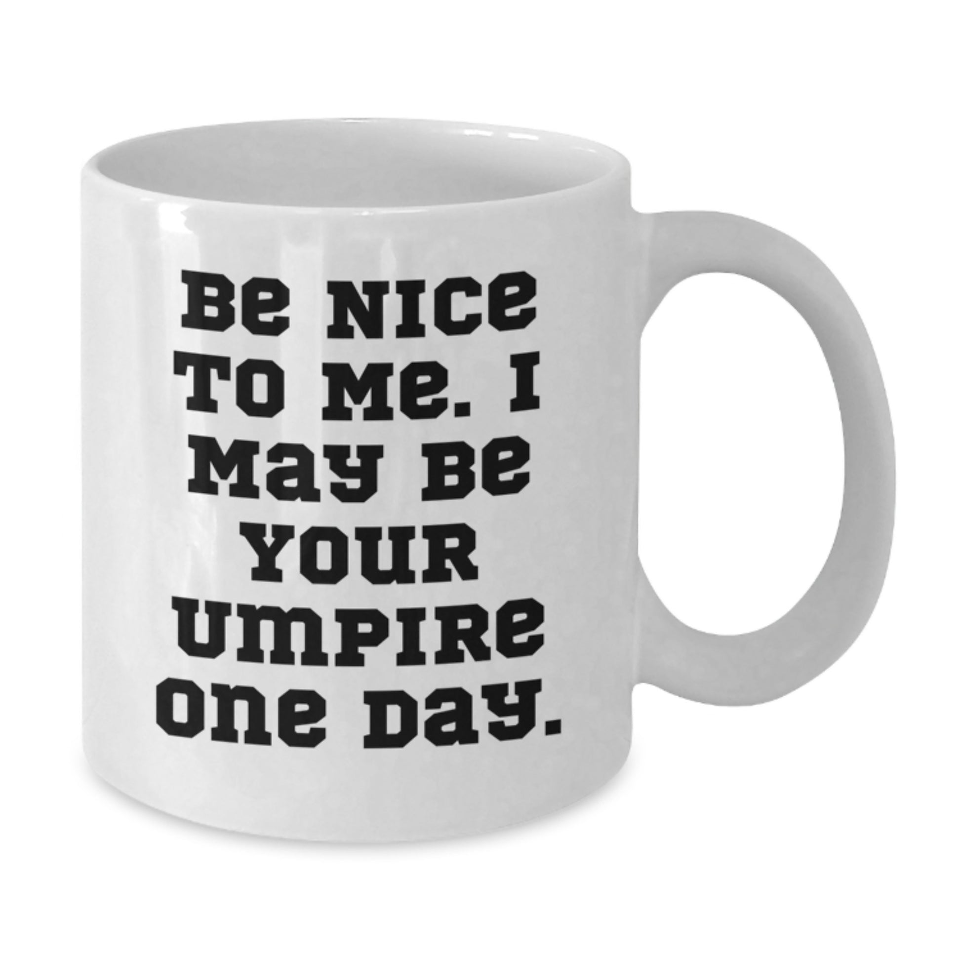 Funny Umpire Gifts, Be Nice To Me Coffee Mug, White 11oz/15oz Ceramic Umpire Umpire Gifts from Men to Friends - Additional