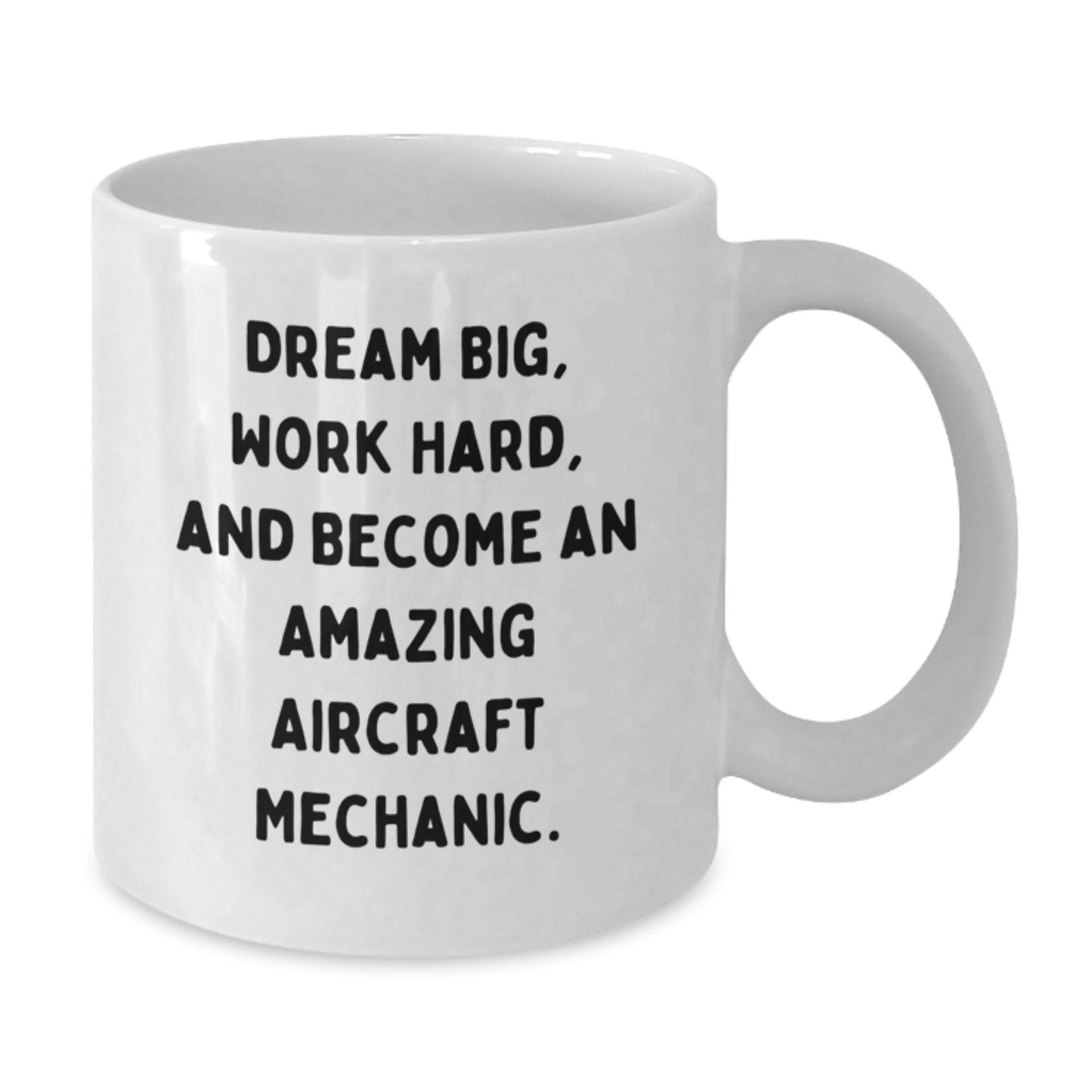 Funny Inspirational Gifts from Men for Aircraft Mechanic Dad White Coffee Mug - Dream Big Work Hard - Additional