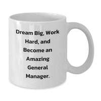 Load image into Gallery viewer, Inspirational General Manager Gifts, Funny Quote White Coffee Mug, Gift from Men to General Manager Valentine's Unique - Additional
