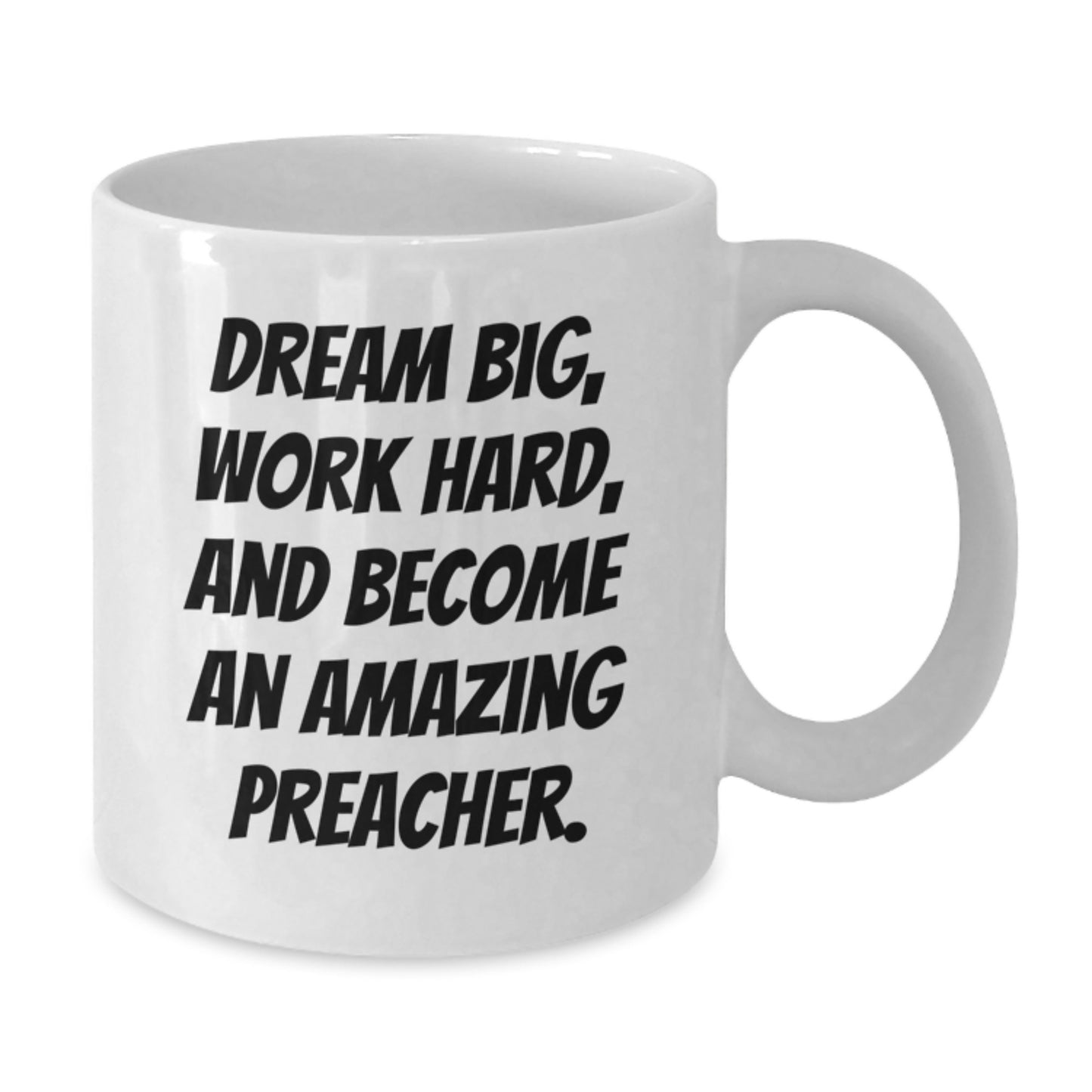 Gifts for Preacher, Funny White Coffee Mug for Graduation, Dream Big Work Hard - Additional
