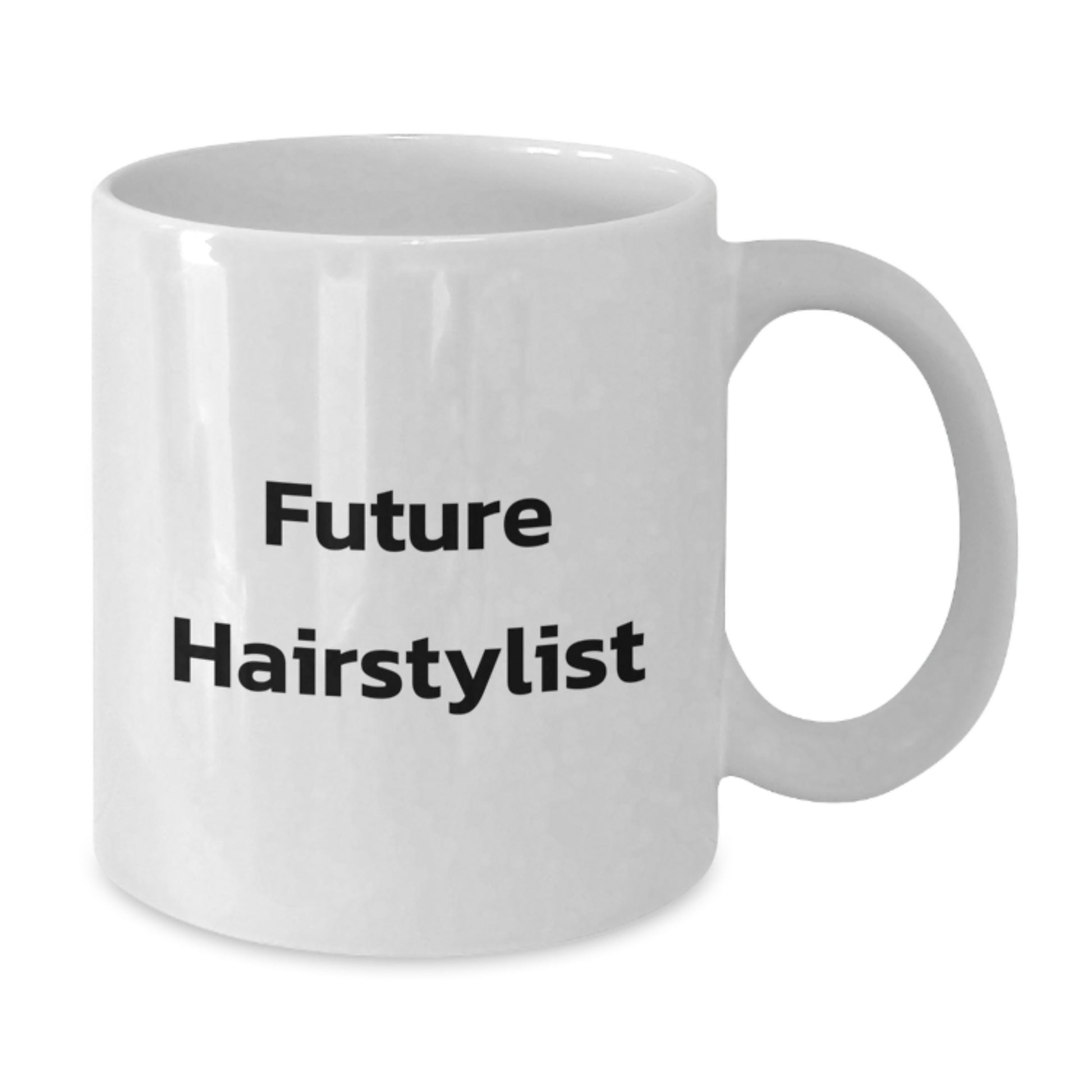 Funny Quirky Gifts from Friends for Future Hairstylist Graduation Unique White Coffee Mugs, Inspirational Quote, 11oz or 15oz Ceramic, Microwave and Dishwasher Safe - Additional