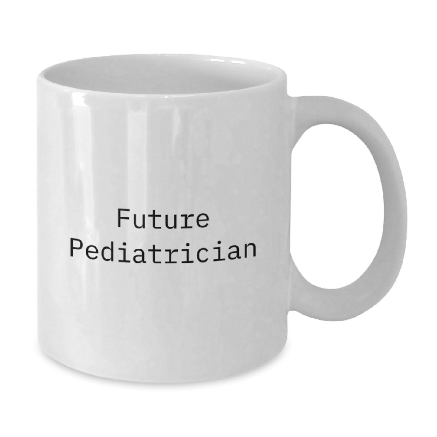 A Funny Quote for Future Pediatrician, Unique Gifts for Pediatrician Friends, White Coffee Mug Graduation Unique Gifts from Mom to Future Doctor, White Ceramic Mug, Funny Quote about Pediatrician - Additional