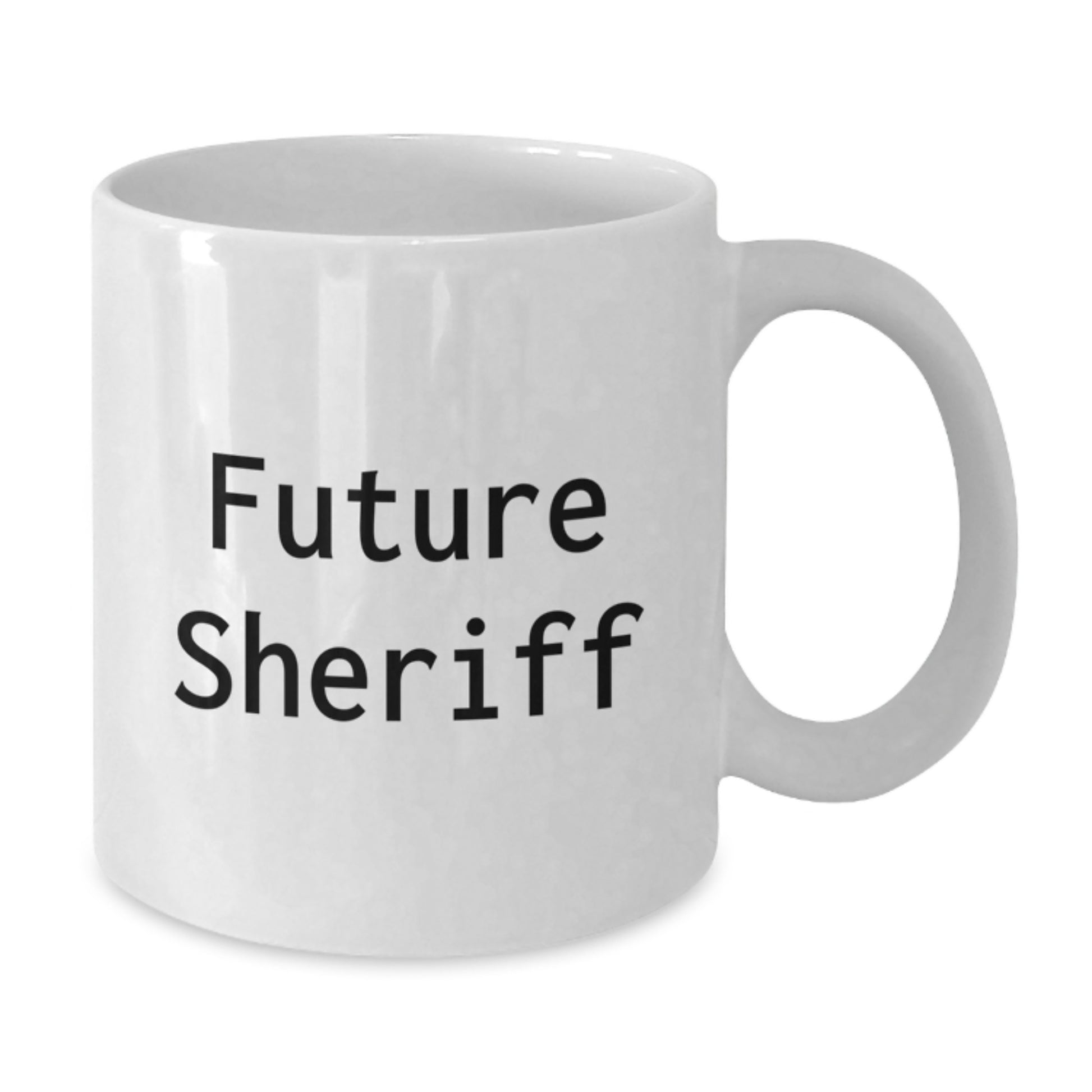 Funny Sheriff Gifts from Friends for Future Sheriff Graduation Unique White Coffee Mugs - Additional