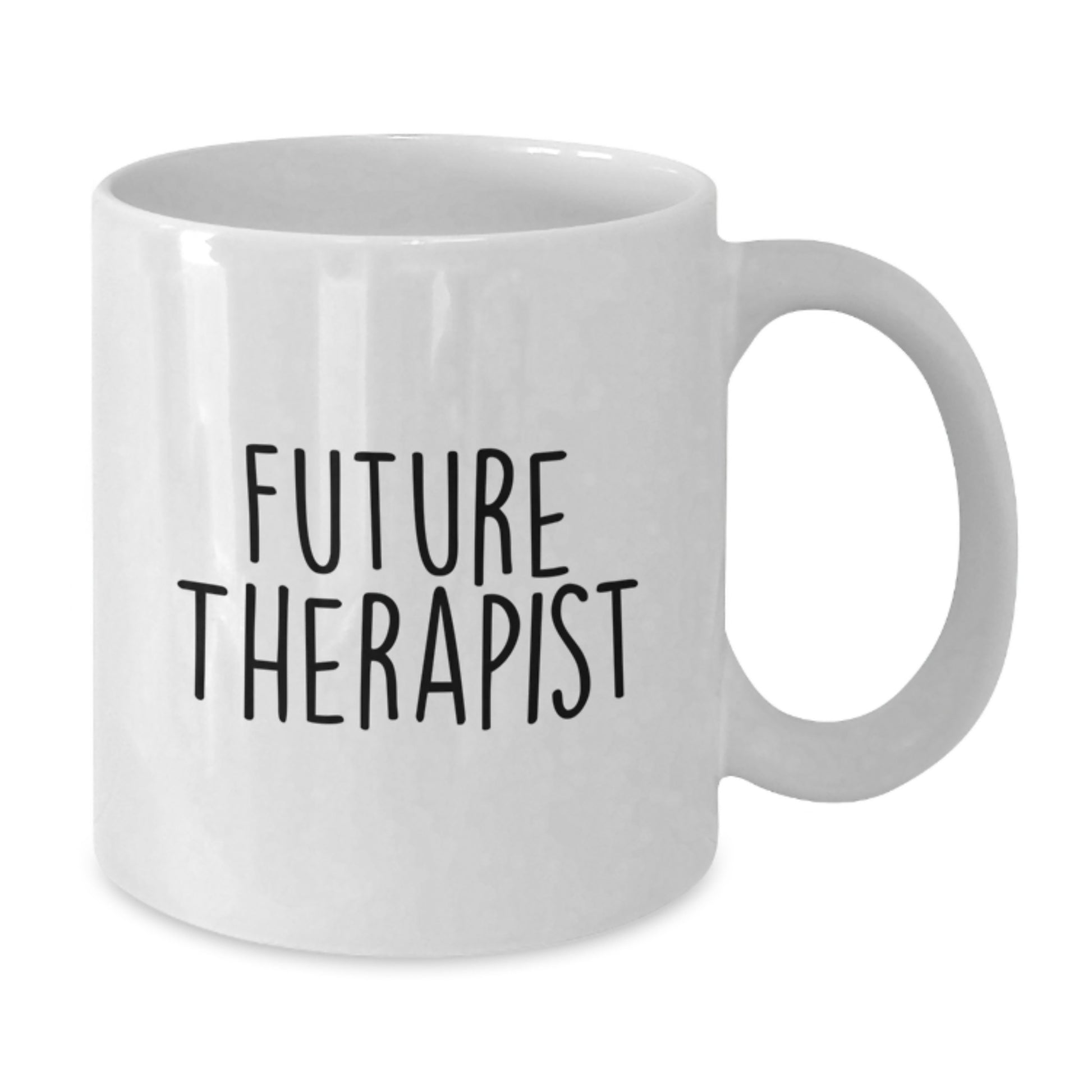 Funny Gifts from Friends for Future Therapist Graduation Unique White Coffee Mugs - Additional