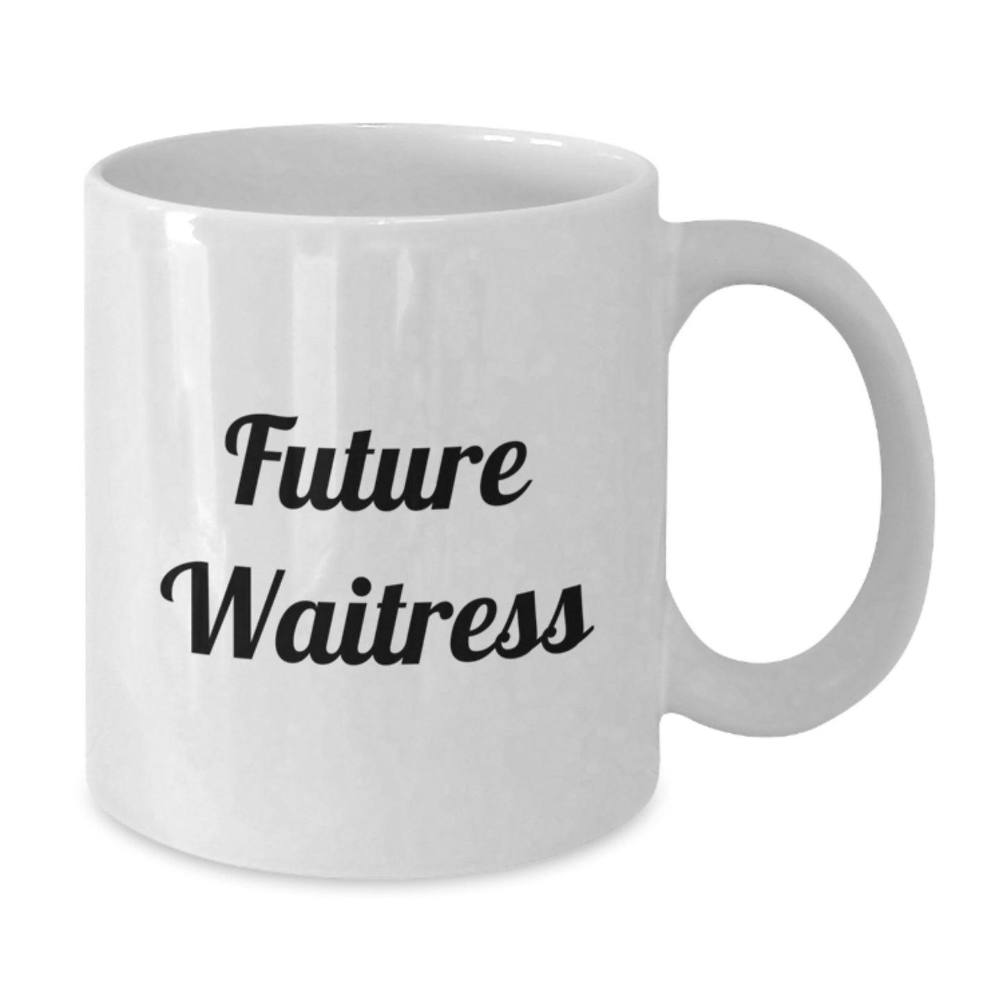 Funny Quote Gifts for Future Waitress, White Coffee Mug, Valentine's Unique Gifts from Men, Women, Friends, Coworkers, Family - 'Future Waitress' - Additional