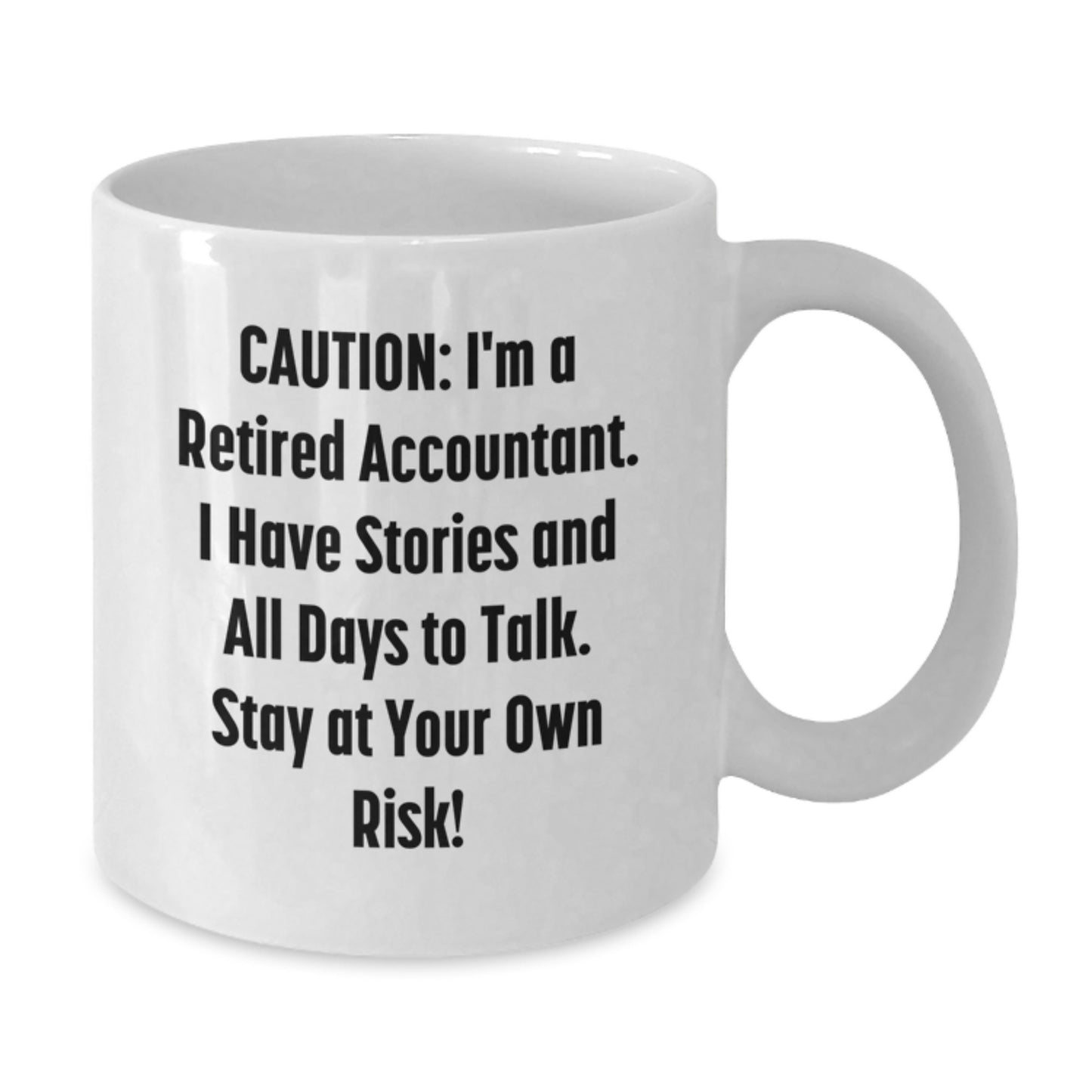 Funny Accountant Gifts from Friends for Men, Unique White Coffee Mug with a Caution Retired Accountant Quote, 11oz or 15oz Capacity, Ceramic, Graduation - Additional