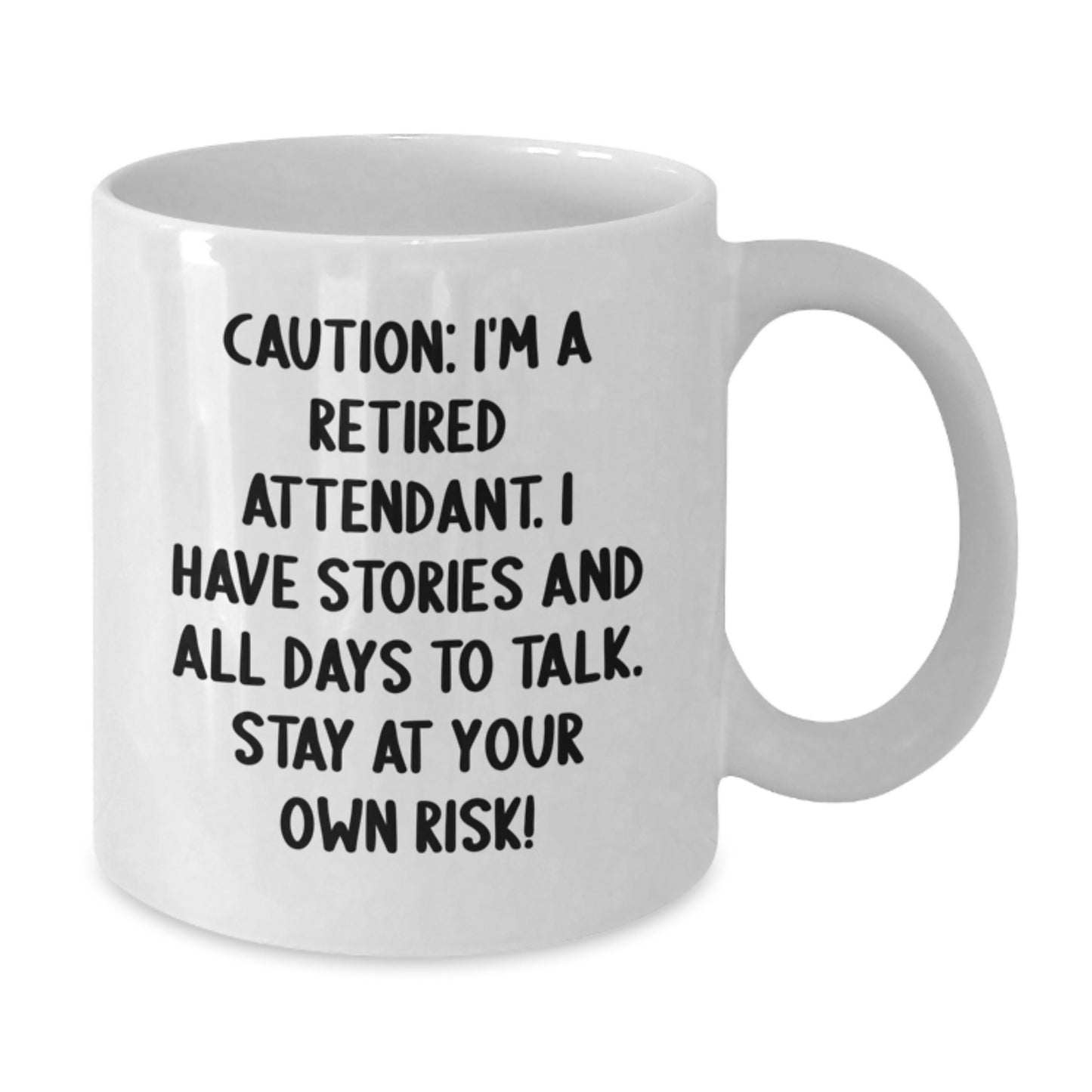 Funny White Coffee Mug Gifts from Friends to Attendant, Gift Ideas for Valentine's, Caution I'm A Retired Attendant Mug - Additional