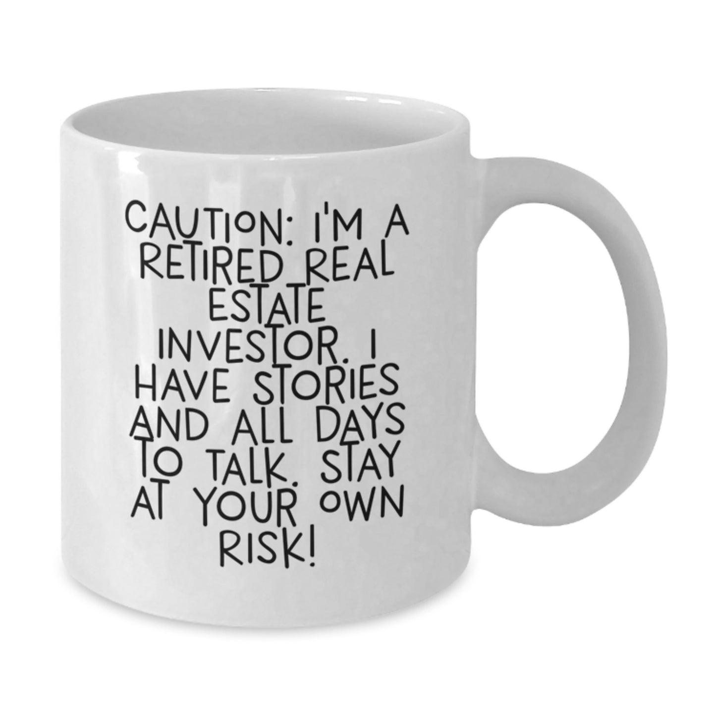 Funny Real Estate Investor Gifts for Men, White Coffee Mug with 'Caution: I'm A Retired Real Estate Investor...' - Additional