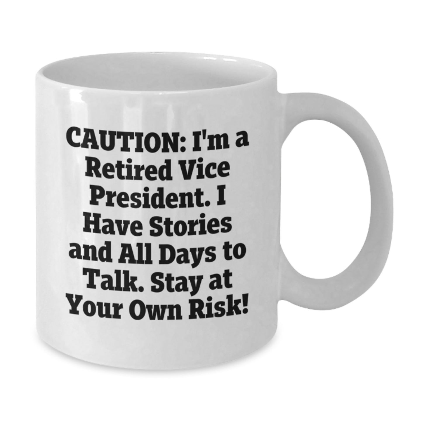 Funny Quotes Vice President Gifts from Men for Friends on Valentine's White Coffee Mug, Stay At Your Own Risk! - Additional