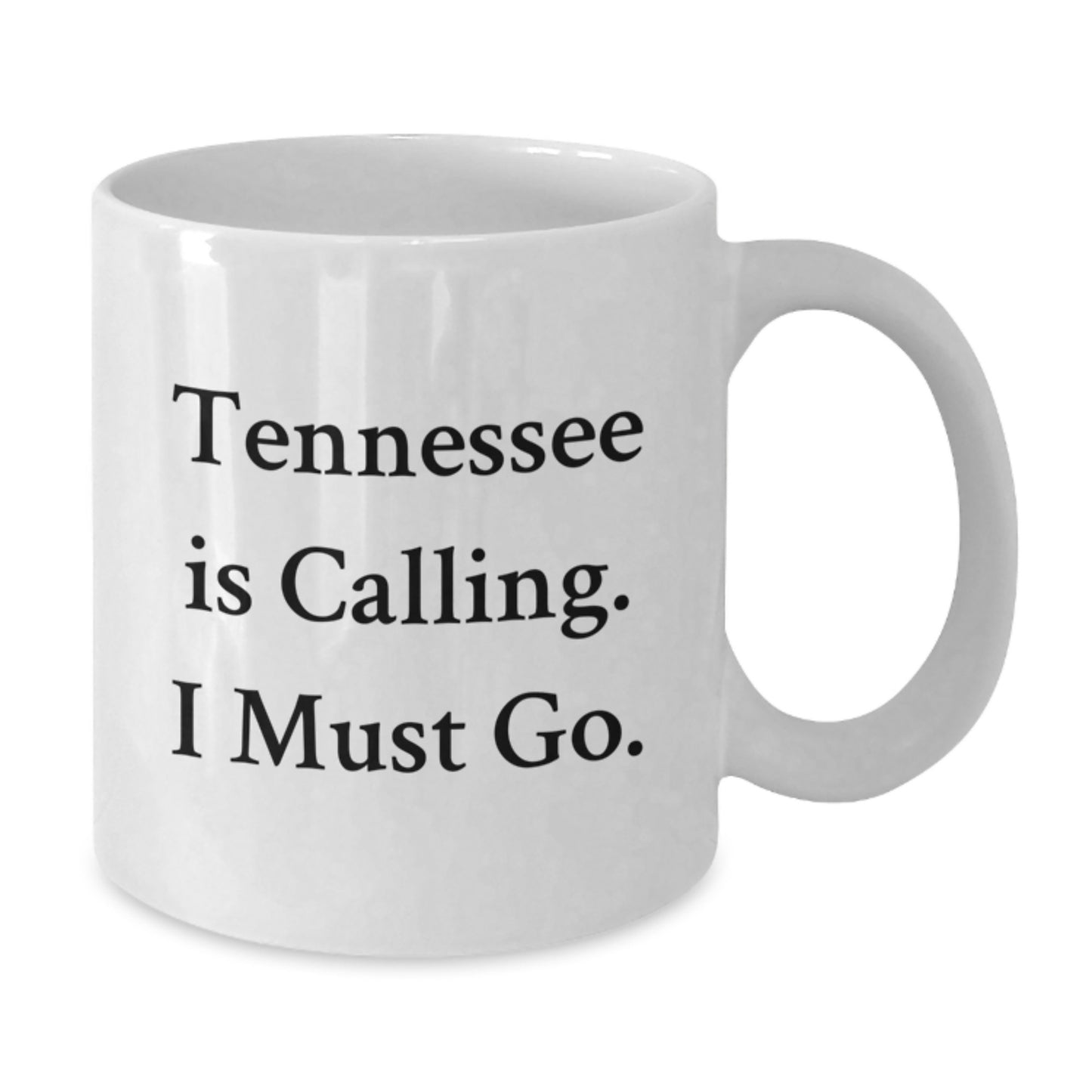 Tennessee Gifts for Friends, Funny Quote White Coffee Mug, 11 or 15oz Ceramic, Perfect for Graduation, Gifts from Family - Additional