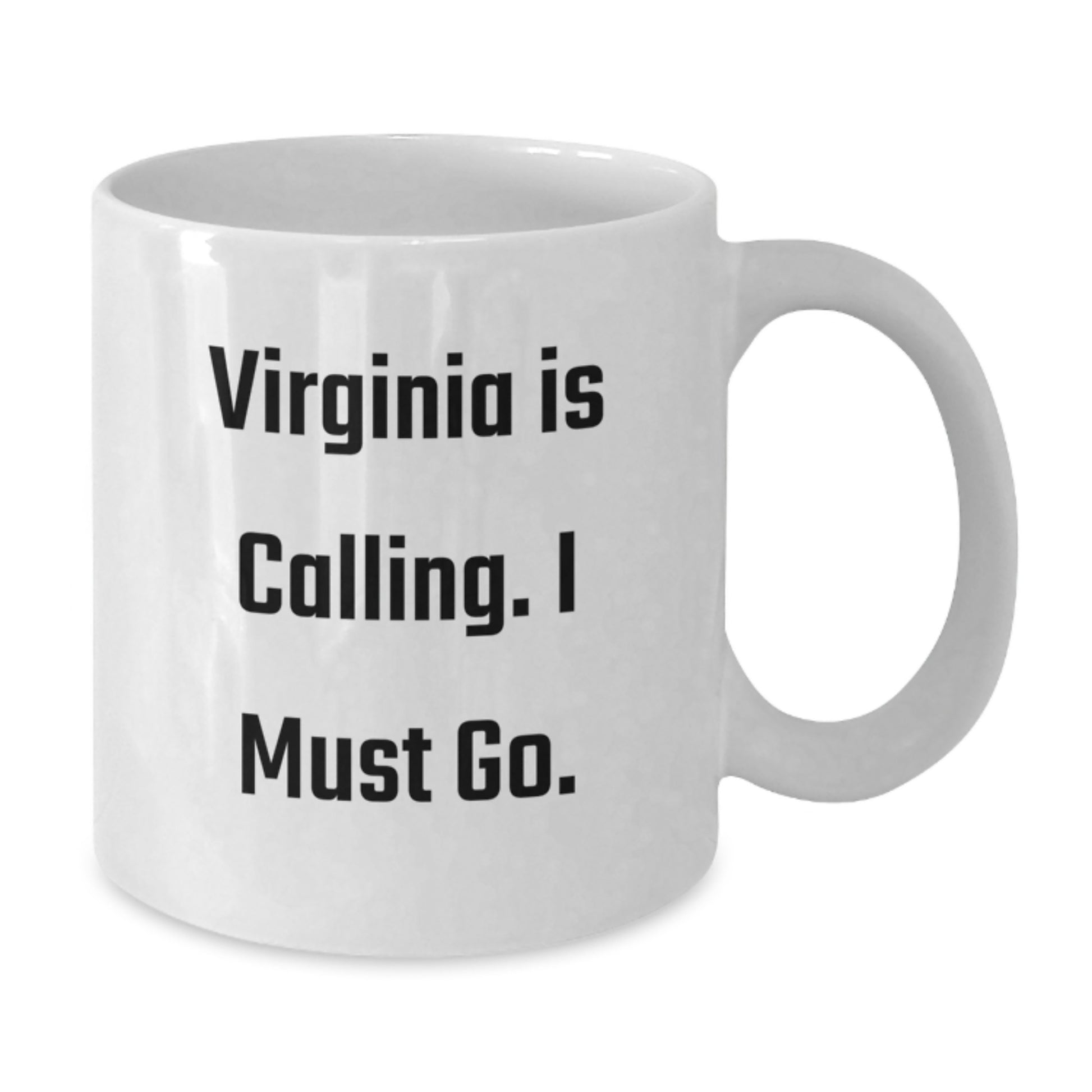Virginia White Coffee Mug - Funny Quote for Graduates, Gifts from Friends to Men and Women in Virginia - Additional