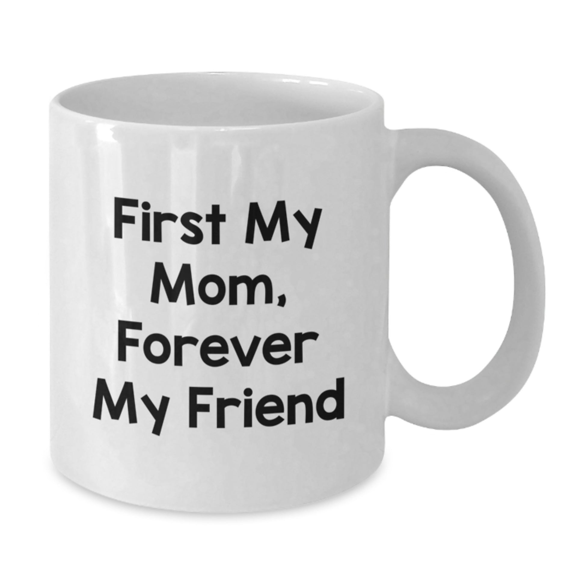 Funny Mom Gifts from Men, Unique White Coffee Mugs for Mom, First My Mom Forever My Friend Graduation - Additional