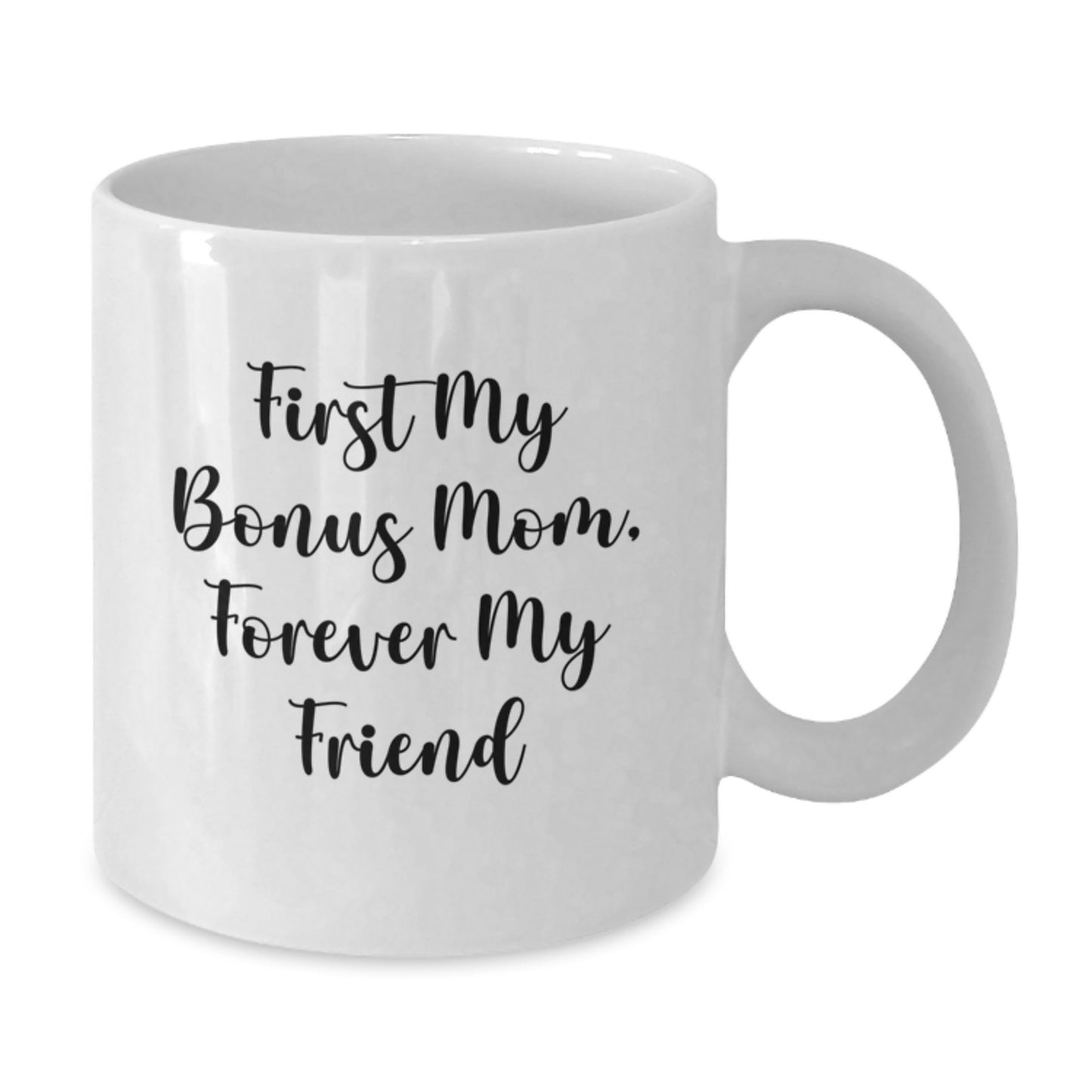 Unique Graduation Gifts from Men to Bonus Mom, Funny Quote White Coffee Mug, 11oz or 15oz Ceramic - Additional