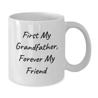 Load image into Gallery viewer, Grandfather Gifts for Men - White Coffee Mug with Inspirational Quote 'First My Grandfather, Forever My Friend' - Unique Valentine's Gift - Additional
