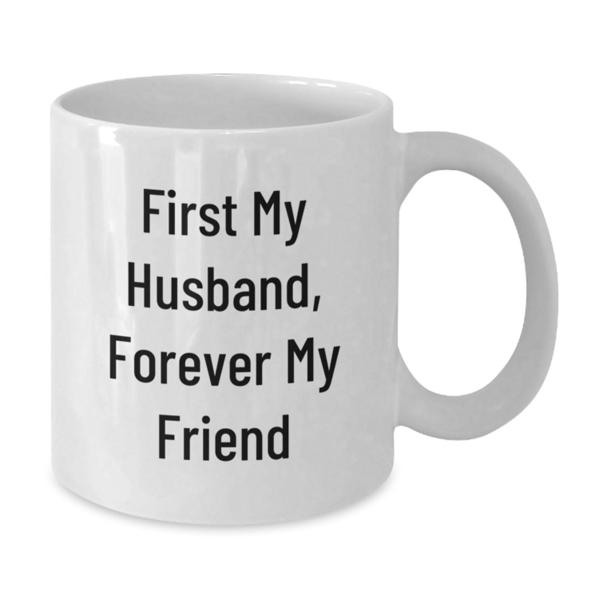 Funny Husband Gifts from Men - White Coffee Mug - 'First My Husband, Forever My Friend' for Graduation - Additional