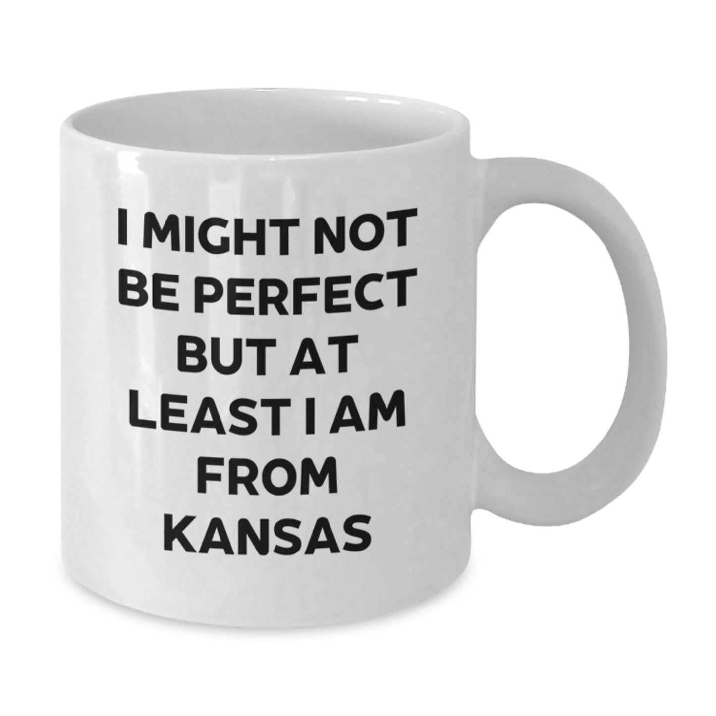 Funny Kansas Gifts for Kansas Men, Women, Friends, or Coworkers - Unique Kansas White Coffee Mug 'I Might Not Be Perfect But At Least I Am From Kansas' for Graduation - Additional